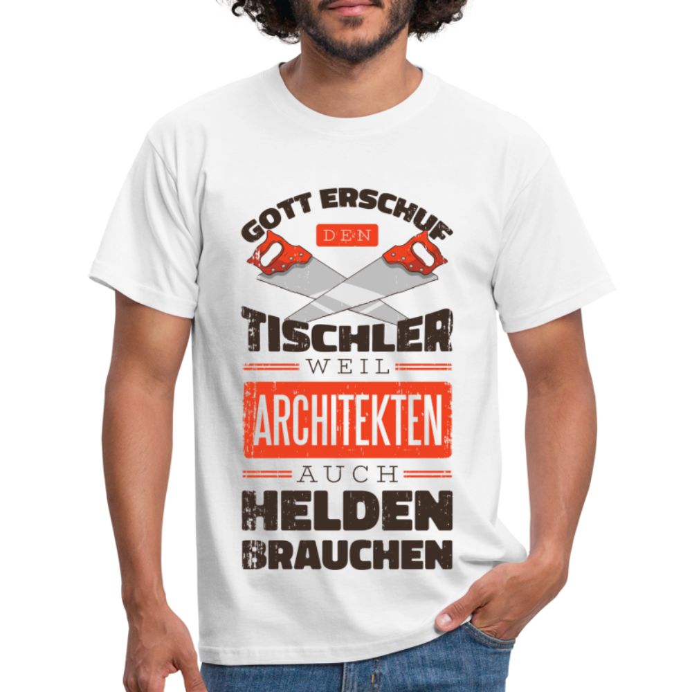 Tischler Shirt Gott erschuf den Tischler Lustiges Geschenk T-Shirt - Weiß