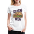 Berge Klettern Karabiner Wandern Ich muss Weg Lustiges Geschenk Frauen Premium T-Shirt - Weiß