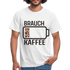 Kaffee Akku Leer Brauch Kaffee Lustiges T-Shirt - Weiß