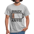 Kaffee Akku Leer Brauch Kaffee Lustiges T-Shirt - Grau meliert