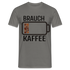 Kaffee Akku Leer Brauch Kaffee Lustiges T-Shirt - Graphit