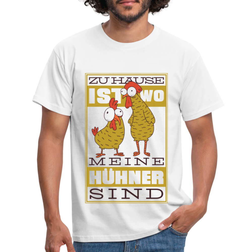 Bauer Landwirt Zu hause ist wo meine Hühner sind witziges T-Shirt - Weiß