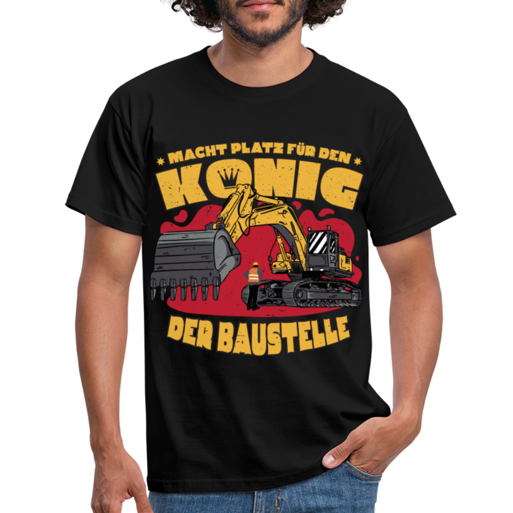 Baggerfahrer Baustellen Shirt Macht Platz für den König der Baustelle Geschenk T-Shirt - Schwarz