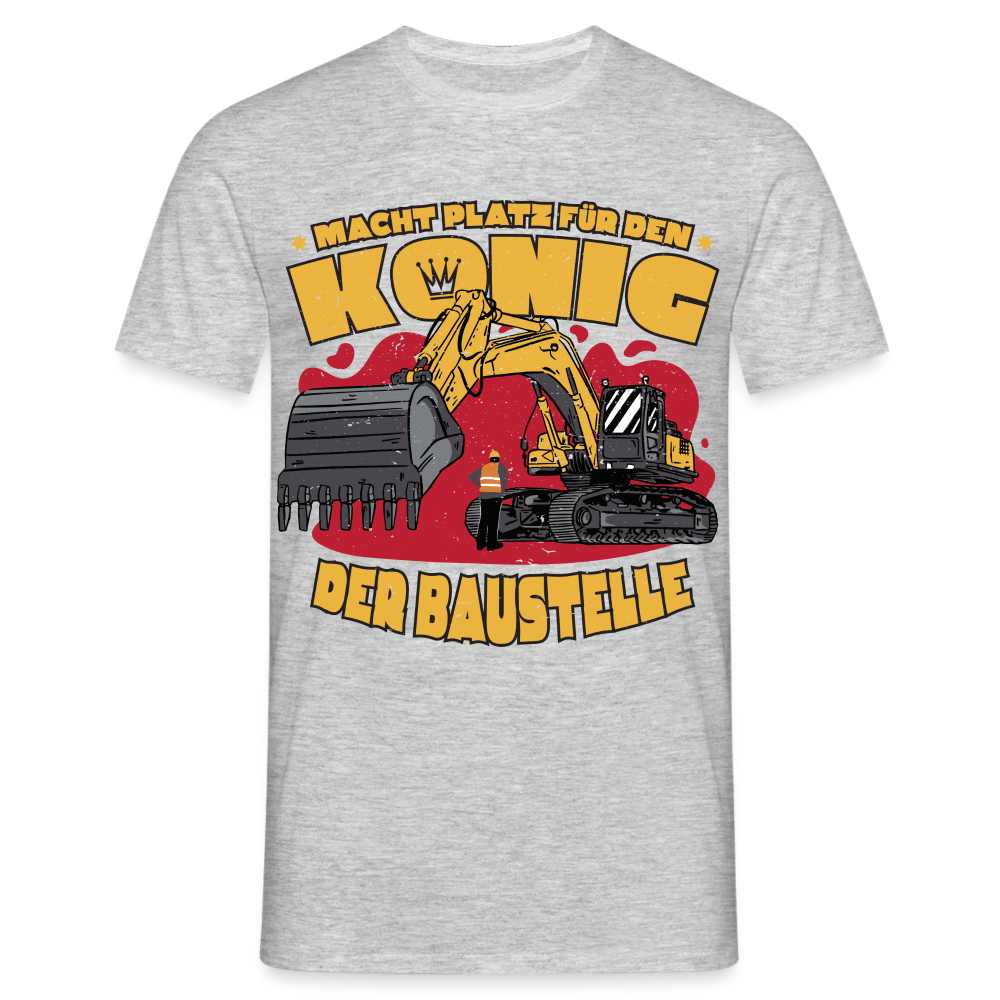 Baggerfahrer Baustellen Shirt Macht Platz für den König der Baustelle Geschenk T-Shirt - Grau meliert