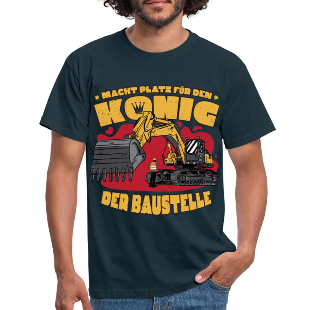 Baggerfahrer Baustellen Shirt Macht Platz für den König der Baustelle Geschenk T-Shirt - Navy