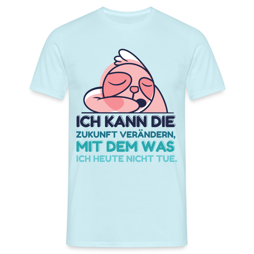 Faultier Shirt - Ich kann die Zukunft verändern mit dem was ich heute nicht tue T-Shirt - Sky