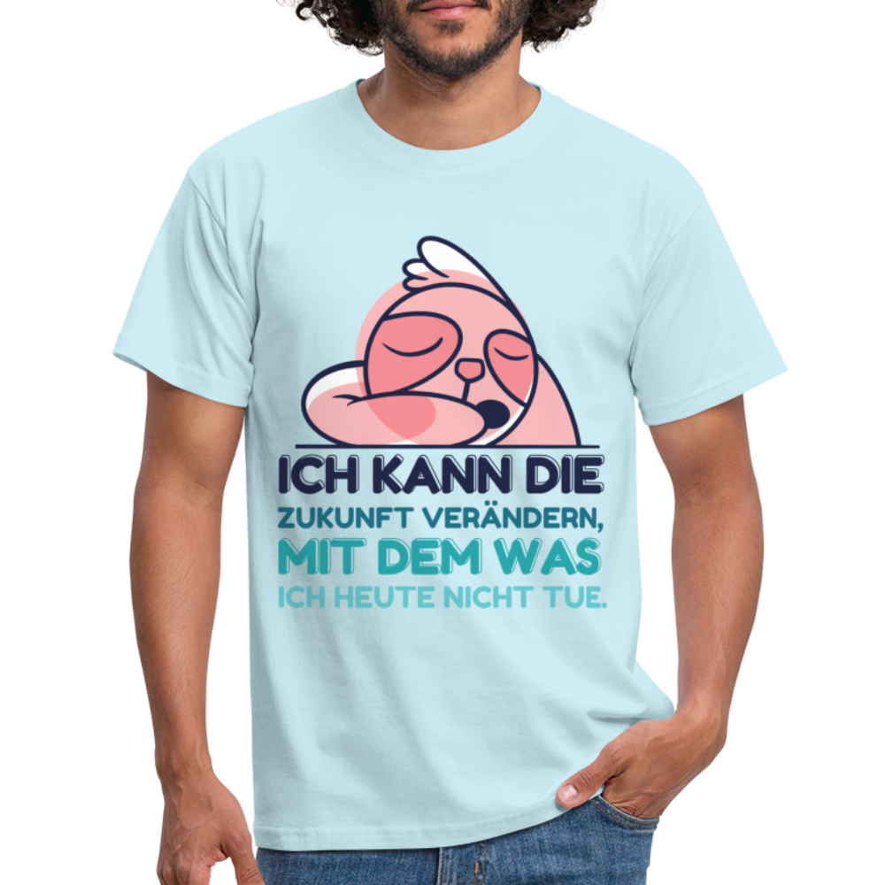 Faultier Shirt - Ich kann die Zukunft verändern mit dem was ich heute nicht tue T-Shirt - Sky