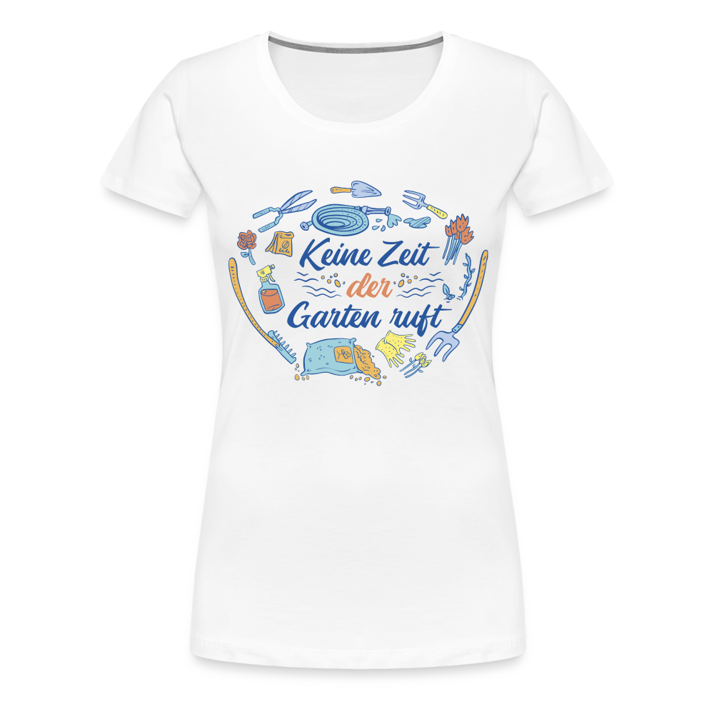 Garten Shirt keine Zeit der Garten ruft Frauen Premium T-Shirt - Weiß