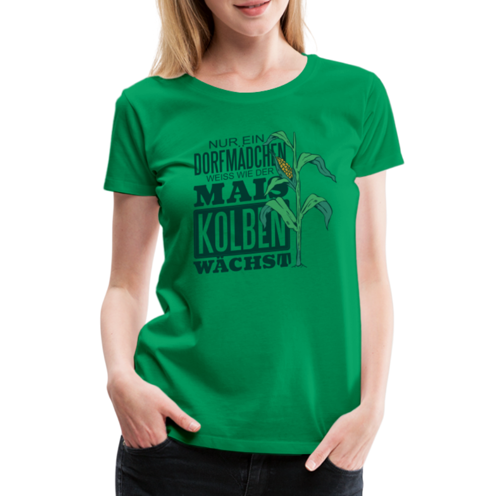 Dorfmädchen Shirt Nur ein Dörfmädchen weiss wie der Maiskolben wächst Premium T-Shirt - Kelly Green