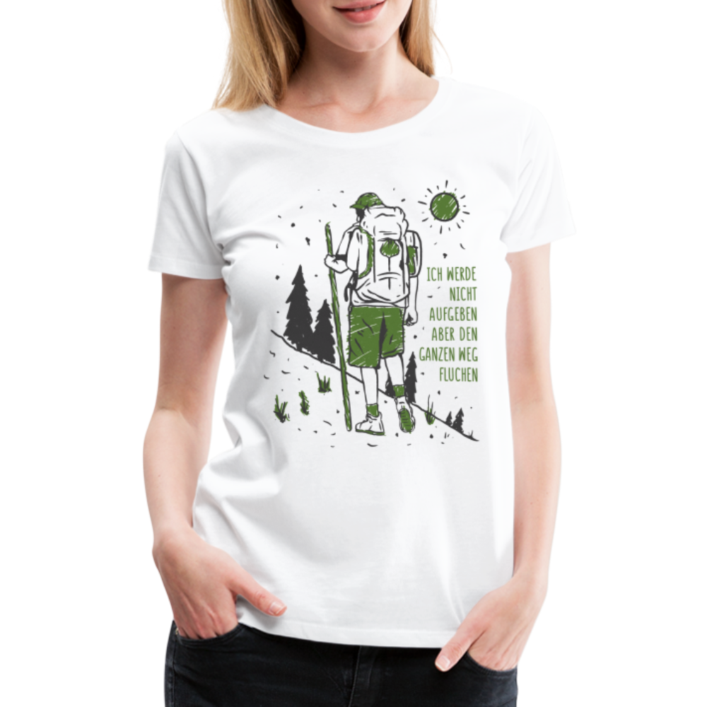 Wandern Bergsteigen Bergmesch Shirt Werde nicht aufgeben Premium T-Shirt - Weiß