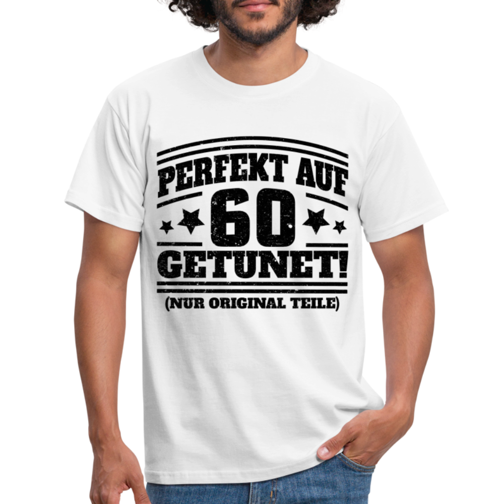 60. Geburtstags Shirt Perfekt auf 60 getunet Original Teile Geschenk T-Shirt - white