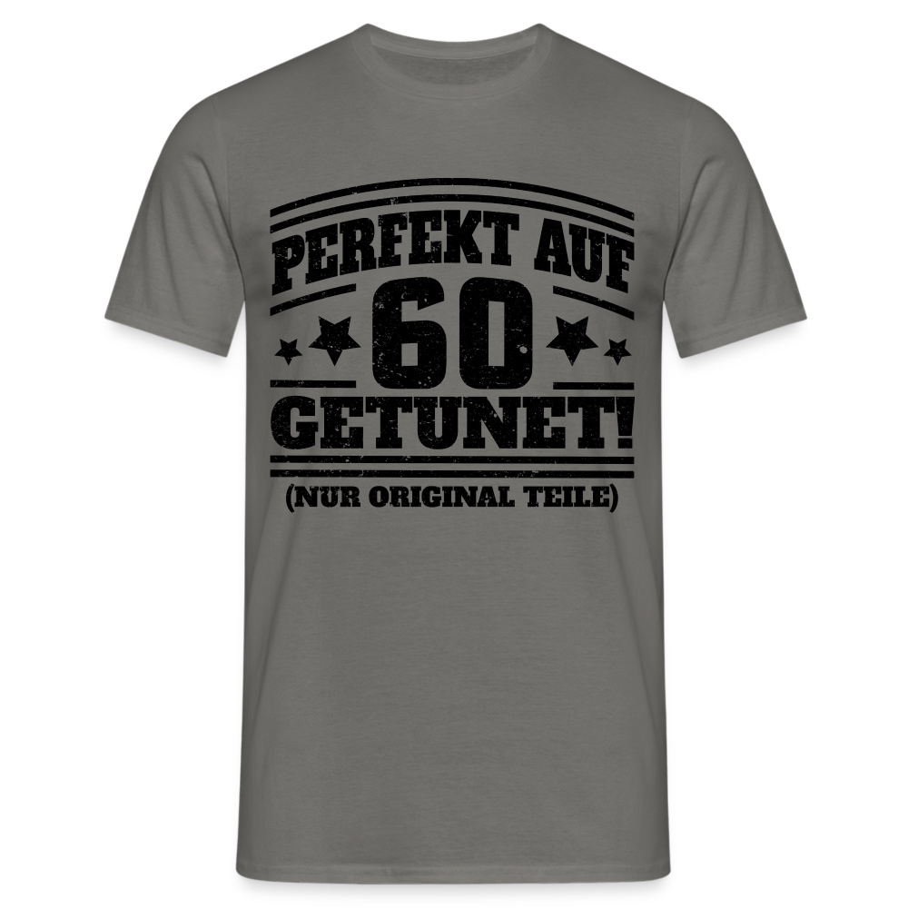 60. Geburtstags Shirt Perfekt auf 60 getunet Original Teile Geschenk T-Shirt - Graphit