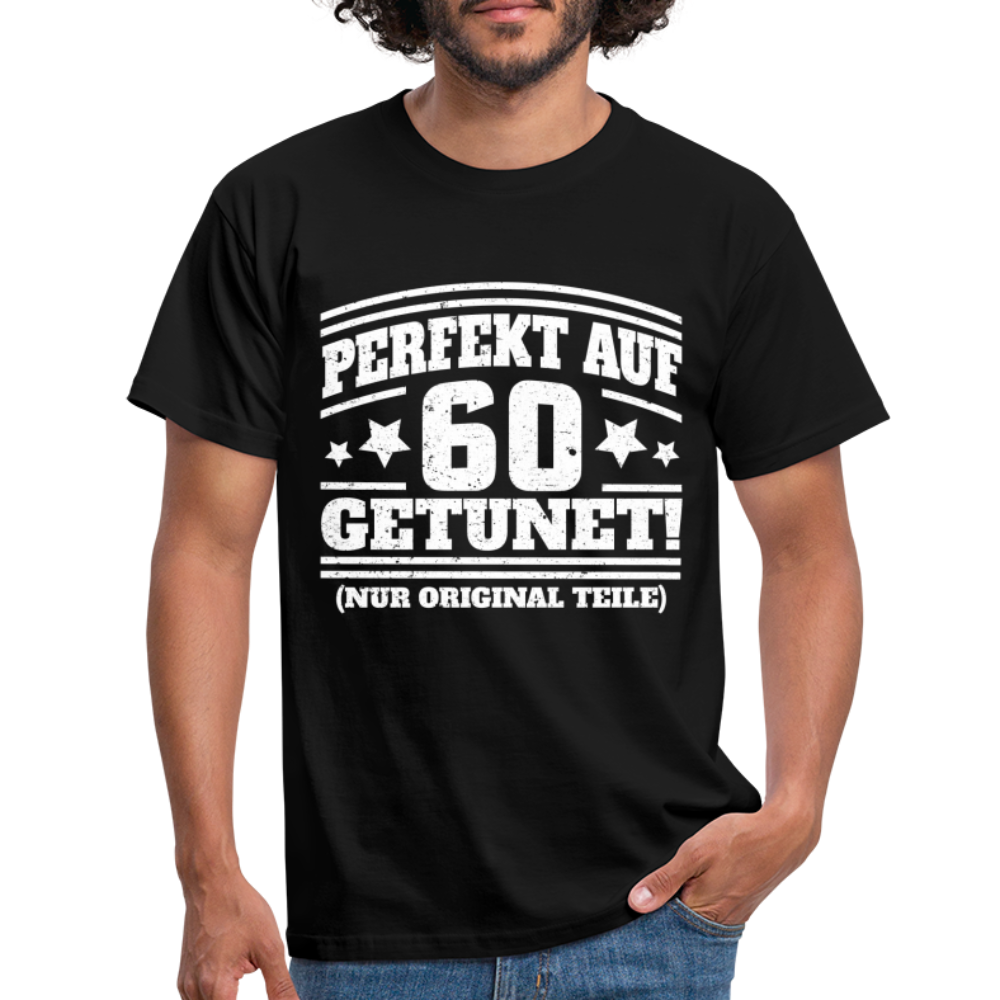 60. Geburtstags Shirt Perfekt auf 60 getunet Original Teile Geschenk T-Shirt - Schwarz