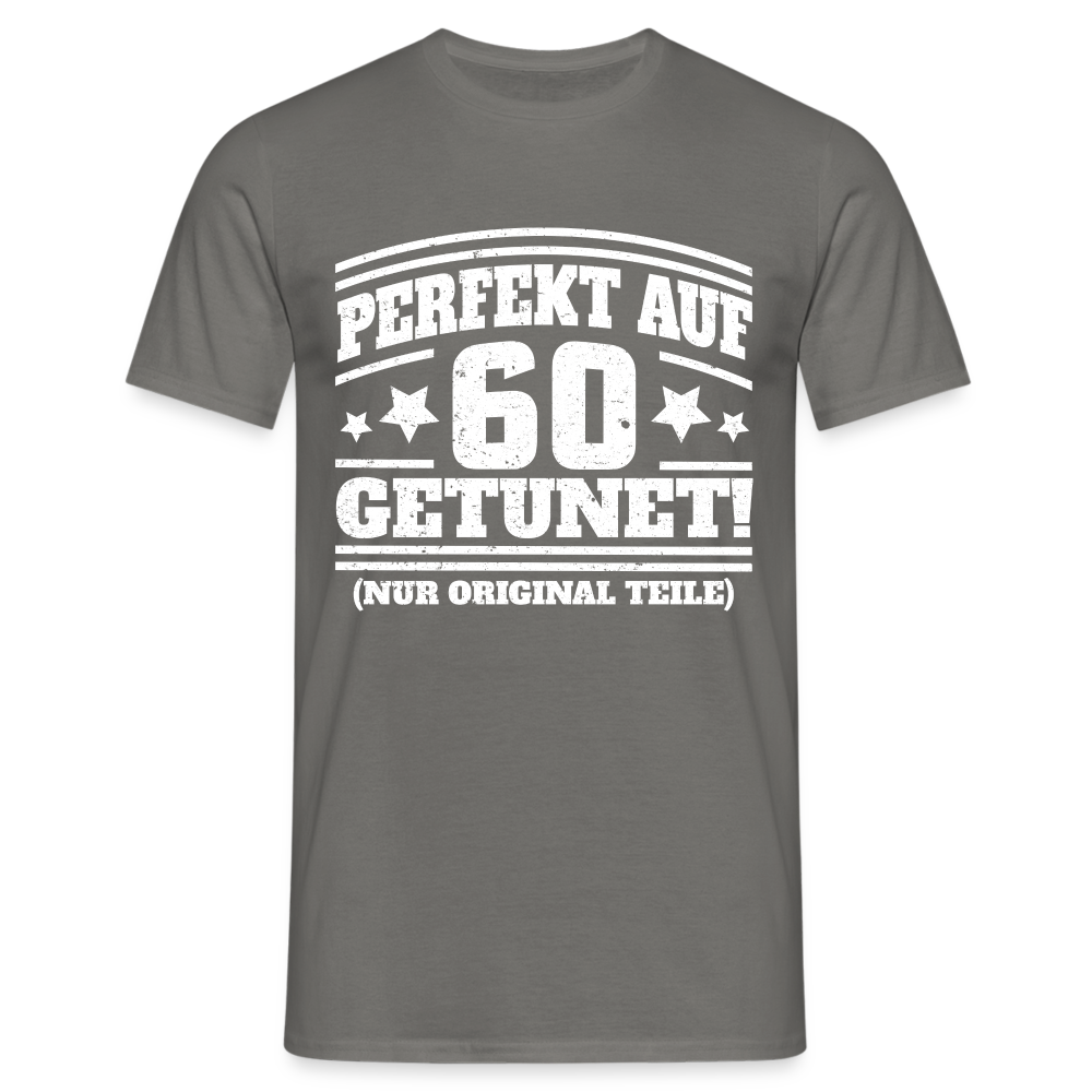 60. Geburtstags Shirt Perfekt auf 60 getunet Original Teile Geschenk T-Shirt - Graphit