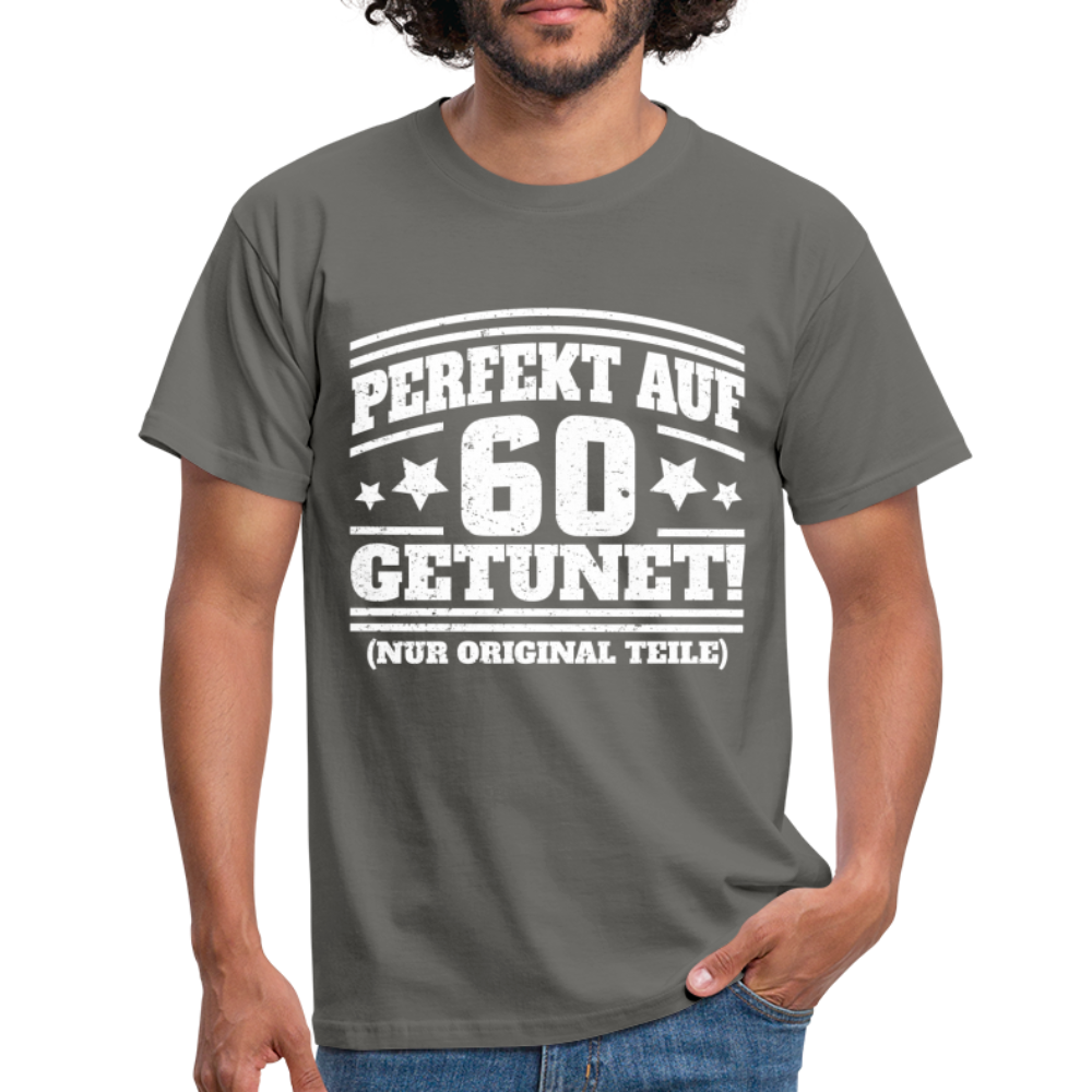 60. Geburtstags Shirt Perfekt auf 60 getunet Original Teile Geschenk T-Shirt - Graphit