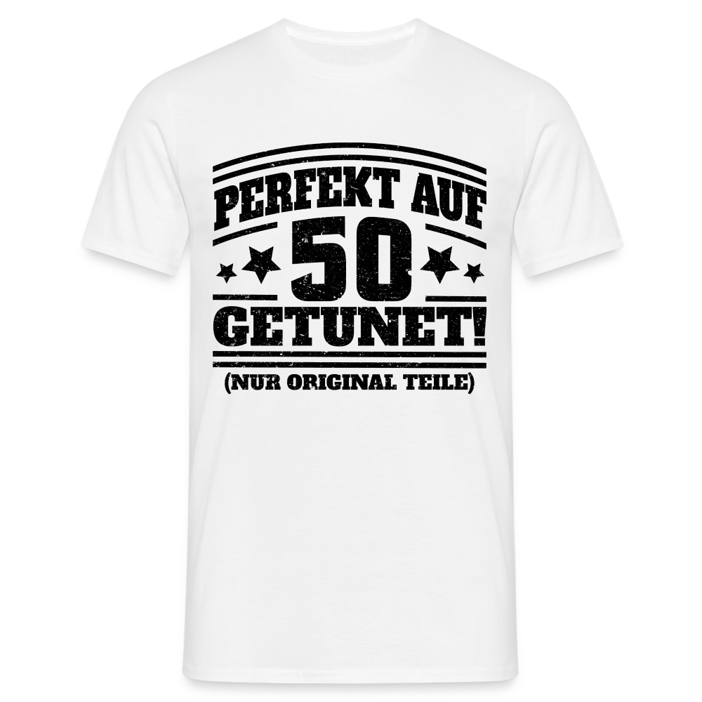 50. Geburtstags Shirt Perfekt auf 50 getunet Original Teile Geschenk T-Shirt - white