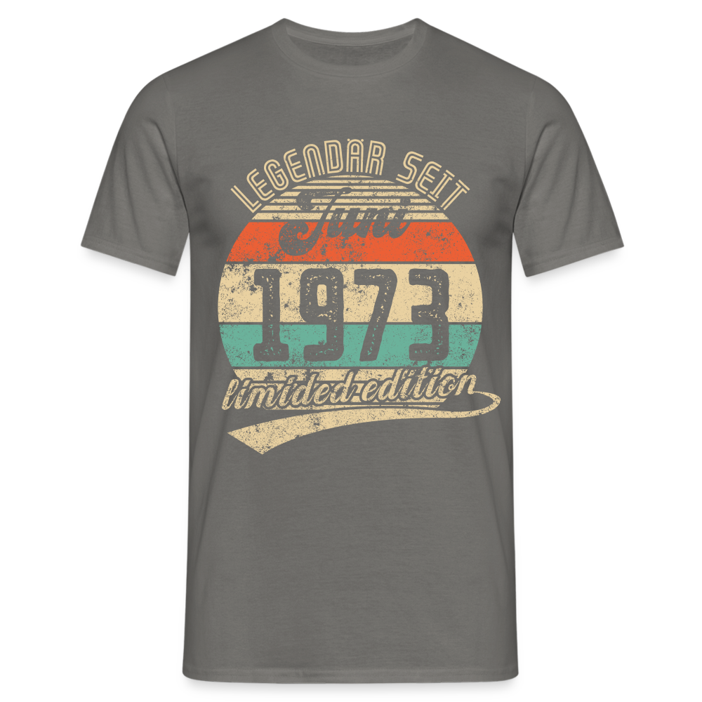 1973 Geburtstags Shirt Legendär seit JUNI 1973 Geschenkidee Geschenk T-Shirt - Graphit