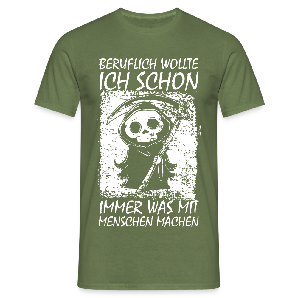 Sensenmann Beruflich wollte ich schon immer was mit Menschen machen Lustiges T-Shirt - Militärgrün