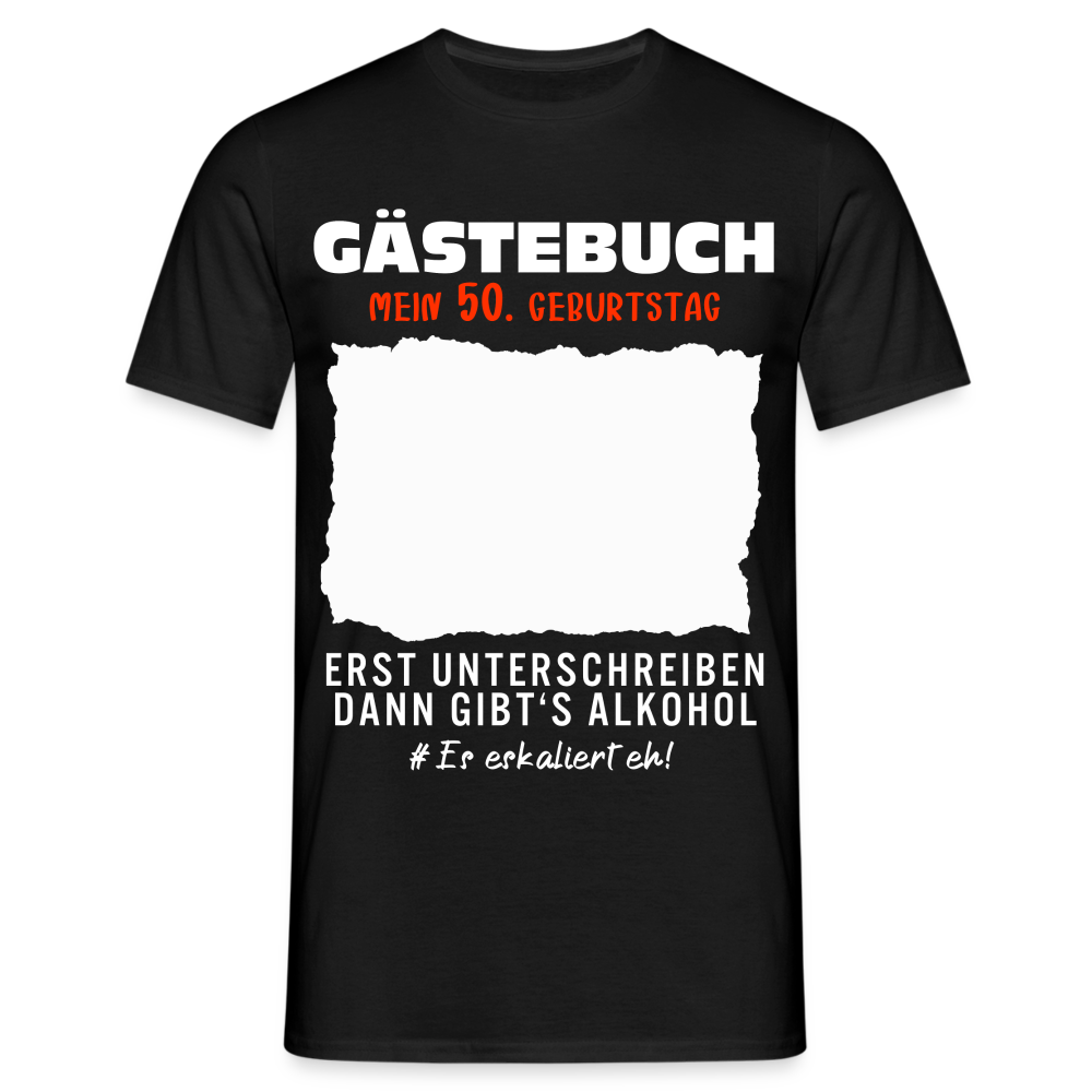 50. Geburtstag Gästebuch erst unterschreiben dann gibt's Alkohol T-Shirt - Schwarz