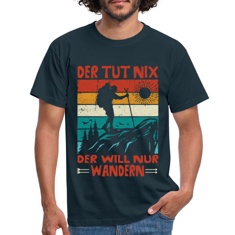 Berge Wandern Bergmensch Der Tut Nix Der Will Nur Wandern T-Shirt - Navy