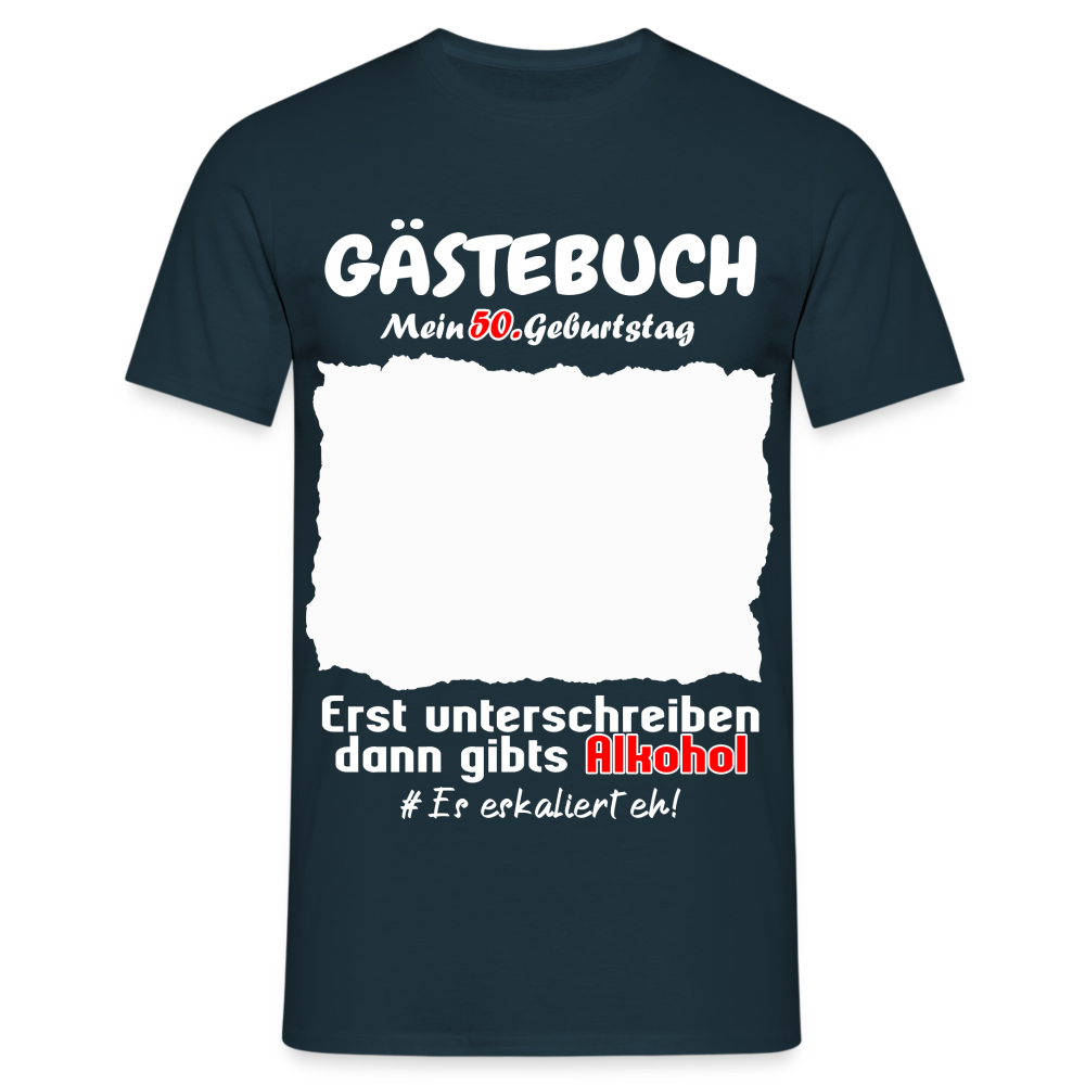 50. Geburtstag Gästebuch Shirt erst unterschreiben Lustiges Geschenk T-Shirt - Navy