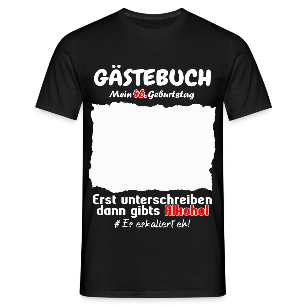 46. Geburtstag Gästebuch Shirt erst unterschreiben Lustiges Geschenk T-Shirt - Schwarz