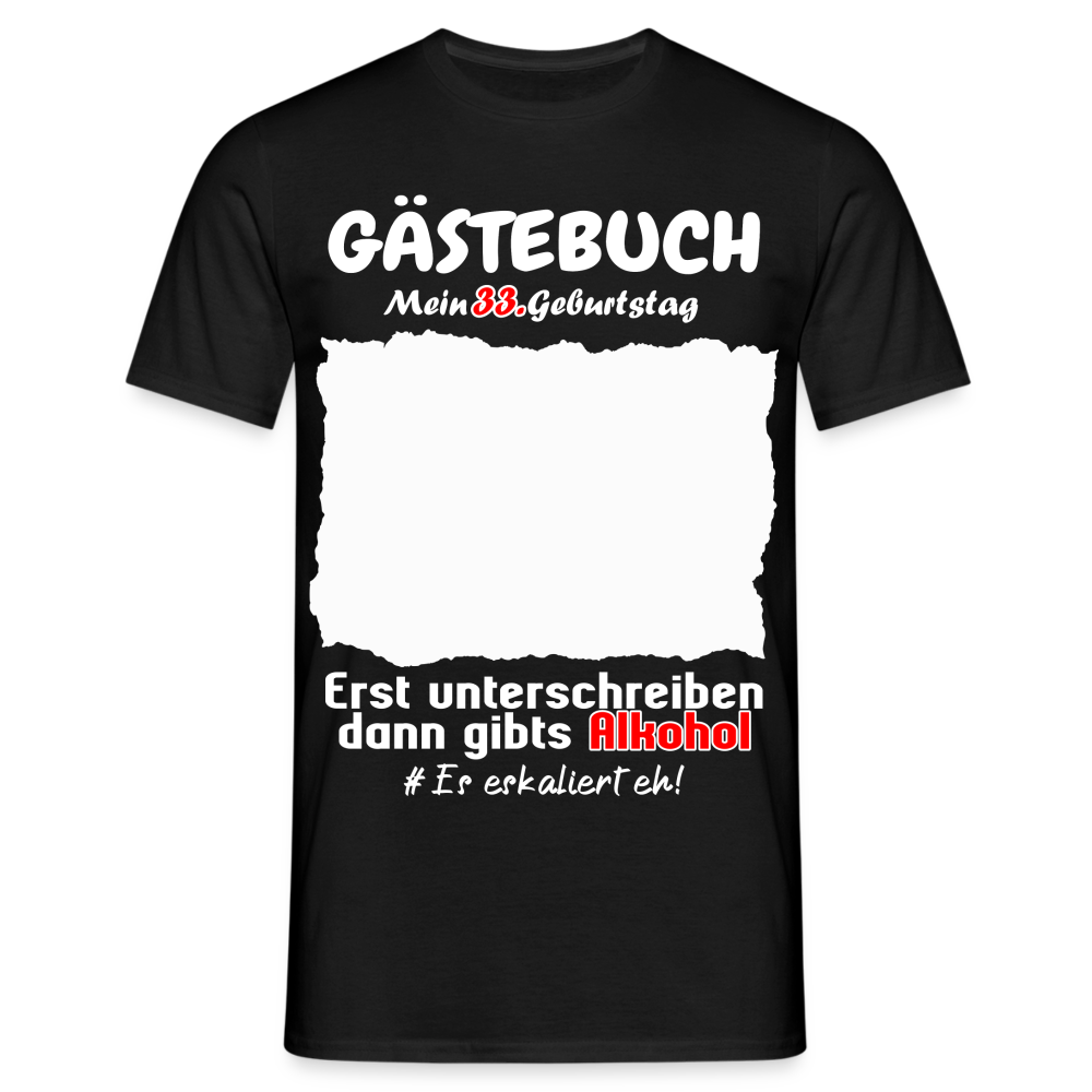 33. Geburtstag Gästebuch Shirt erst unterschreiben Lustiges Geschenk T-Shirt - Schwarz