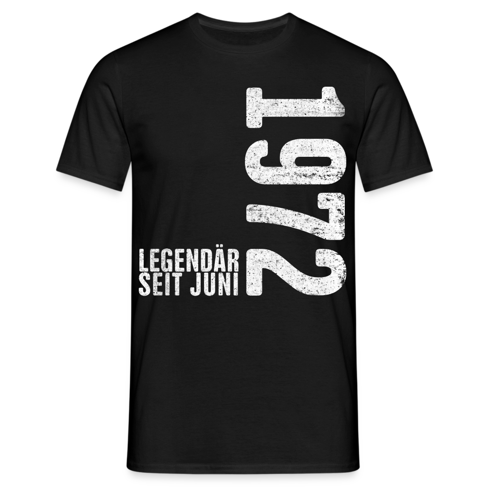 50. Geburtstag Shirt Legendär seit Juni 1972 Geschenk Geschenkidee T-Shirt - Schwarz