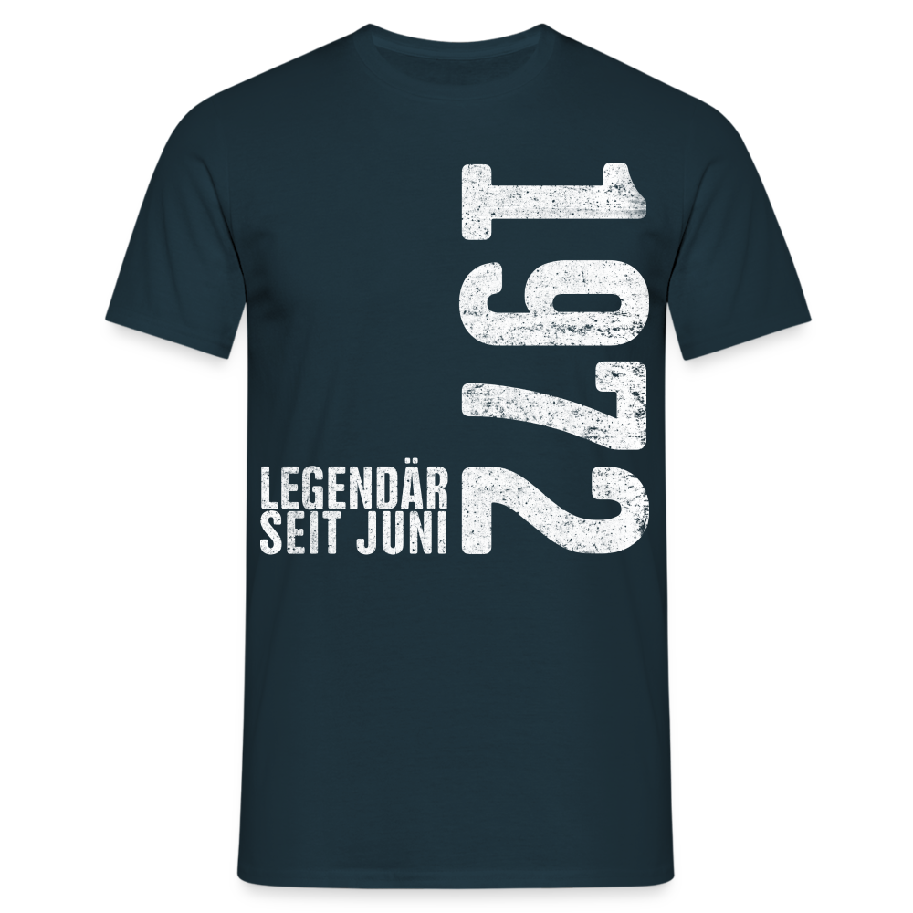 50. Geburtstag Shirt Legendär seit Juni 1972 Geschenk Geschenkidee T-Shirt - Navy