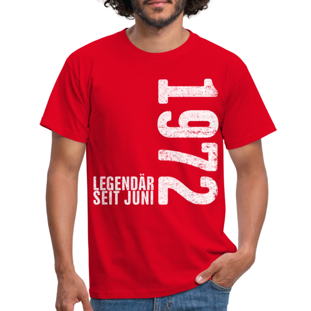 50. Geburtstag Shirt Legendär seit Juni 1972 Geschenk Geschenkidee T-Shirt - Rot