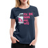 Camping Shirt Camper Ich Bin Dann Mal Weg Geschenk Lustiges Frauen Premium T-Shirt - Navy
