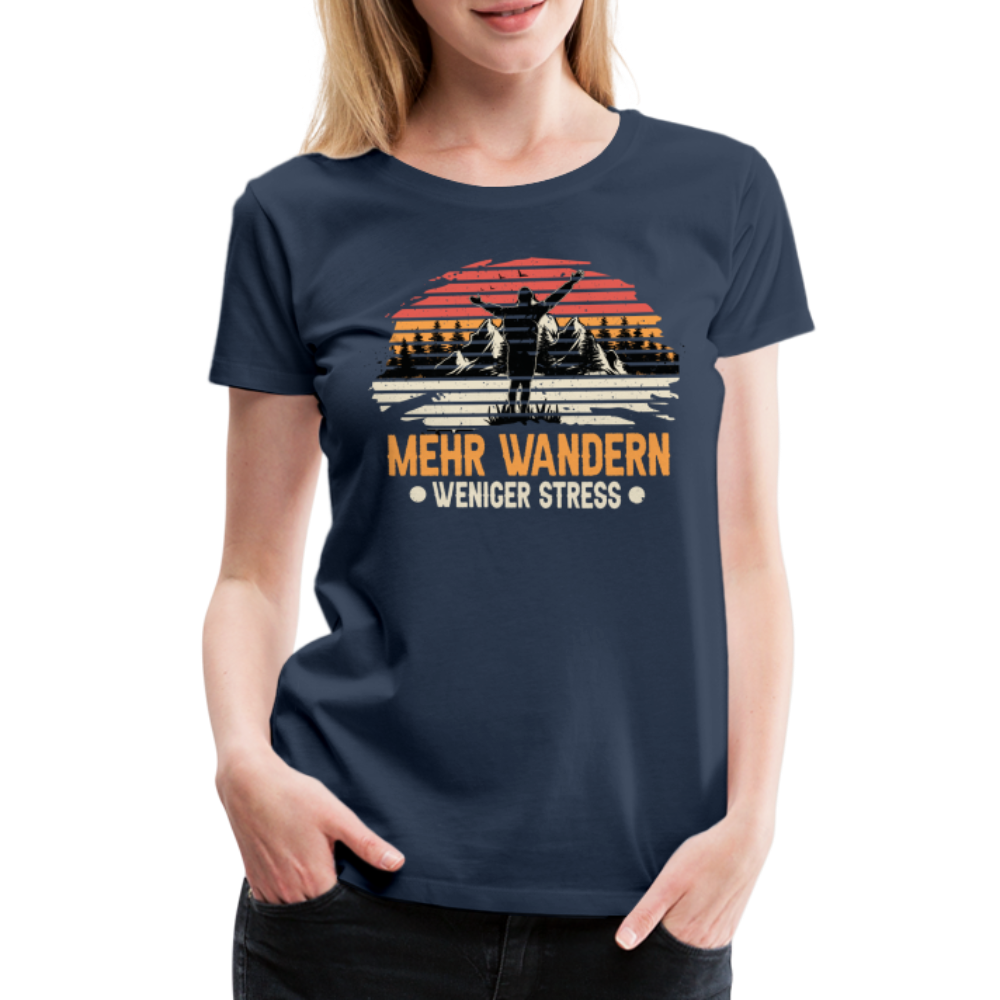 Bergmensch Berge Wandern Natur Shirt Mehr Wandern Weniger Stress Lustiges Geschenk Frauen Premium T-Shirt - Navy