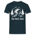 Bergmensch Berge Wandern Natur Shirt Ich Muss Weg Lustiges Geschenk T-Shirt - Navy