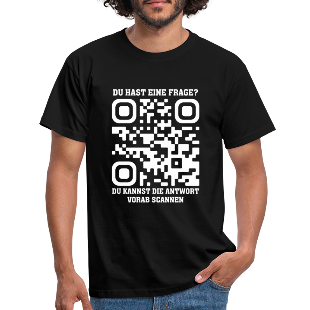 QR Code Shirt Bevor Du Fragst, NEIN Scanne das Shirt Lustiges T-Shirt - Schwarz
