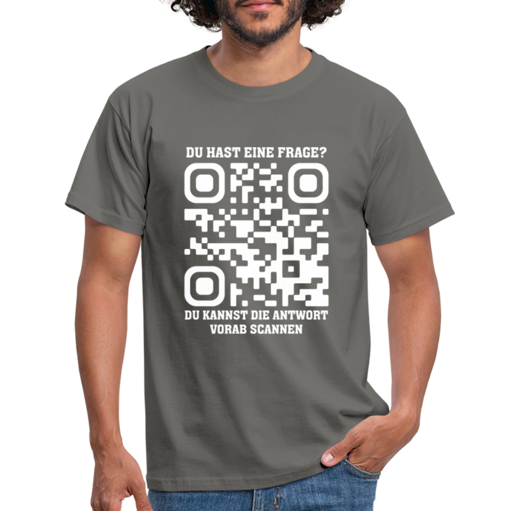 QR Code Shirt Bevor Du Fragst, NEIN Scanne das Shirt Lustiges T-Shirt - Graphit