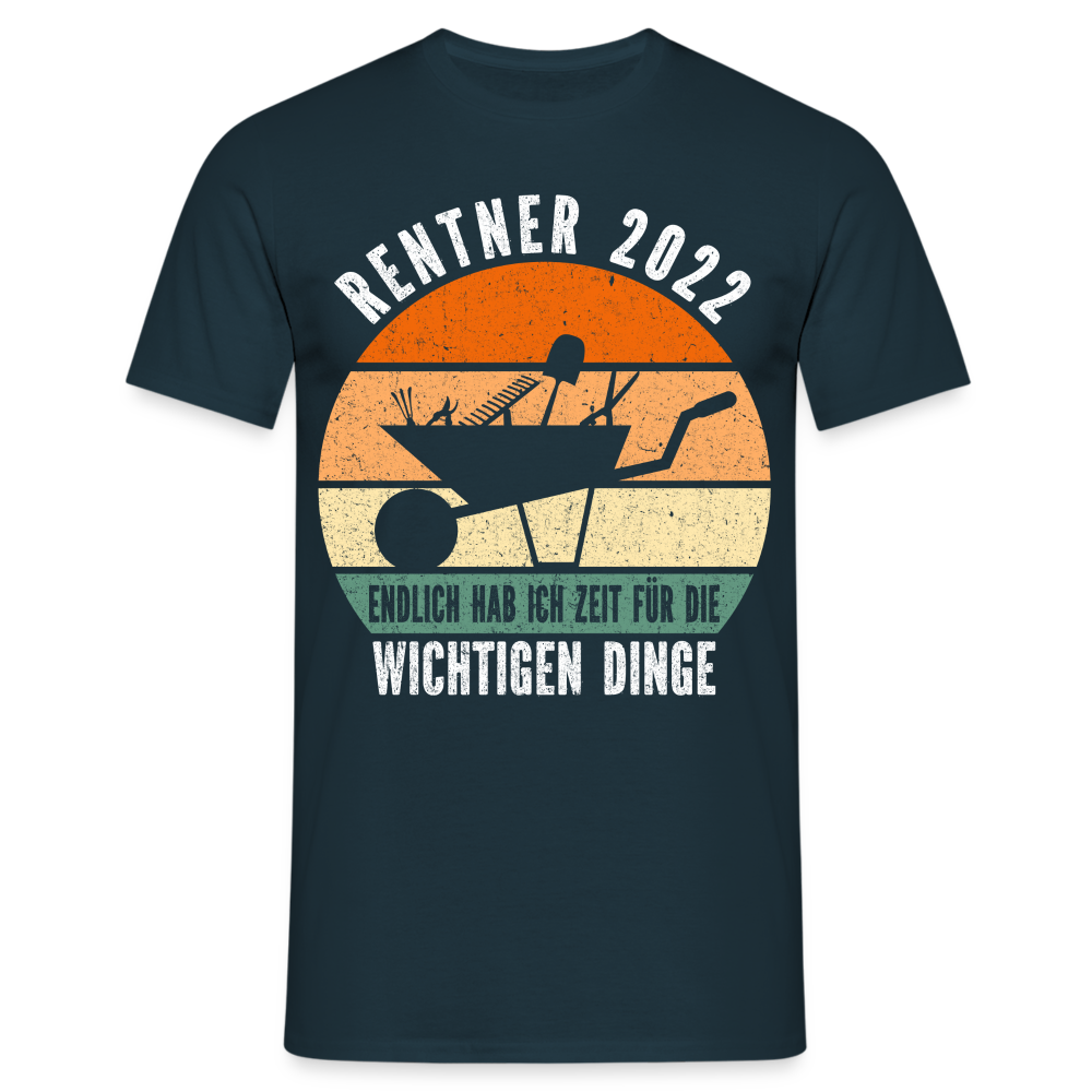 Rentner 2022 Garten Shirt Endlich zeit für wichtige Dinge Lustiges Renten Geschenk T-Shirt - Navy