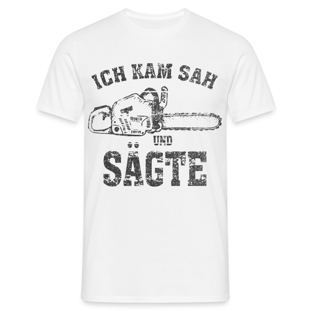 Holzfäller Wandarbeiter Shirt Kettensäge Ich kam sah und sägte Lustiges Geschenk T-Shirt - white