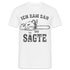 Holzfäller Wandarbeiter Shirt Kettensäge Ich kam sah und sägte Lustiges Geschenk T-Shirt - white