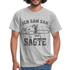 Holzfäller Wandarbeiter Shirt Kettensäge Ich kam sah und sägte Lustiges Geschenk T-Shirt - Grau meliert