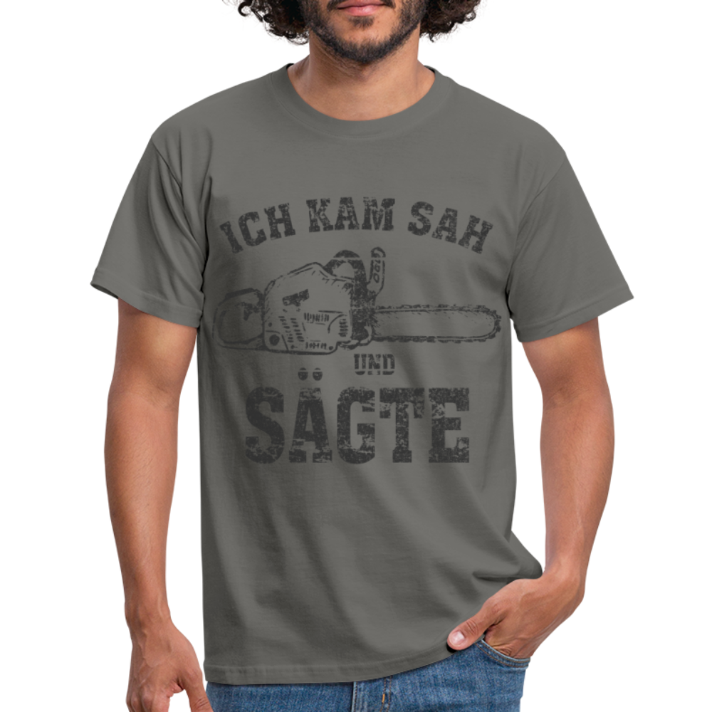 Holzfäller Wandarbeiter Shirt Kettensäge Ich kam sah und sägte Lustiges Geschenk T-Shirt - Graphit