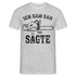 Holzfäller Wandarbeiter Shirt Kettensäge Ich kam sah und sägte Lustiges Geschenk T-Shirt - Grau meliert