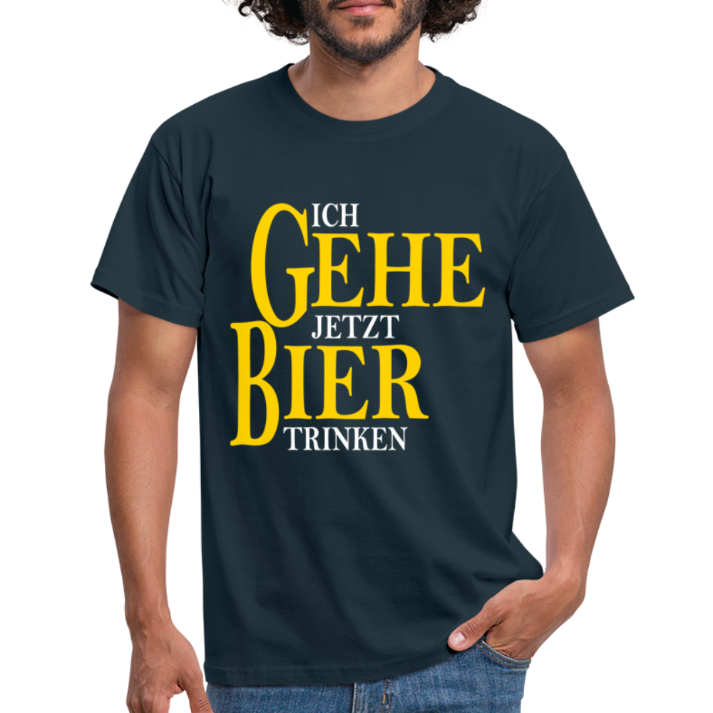 Bier Shirt - Ich gehe jetzt Bier trinken Lustiges T-Shirt - Navy