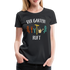 Gärtnerin keine Zeit der Garten ruft Frauen Premium T-Shirt - Schwarz