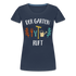 Gärtnerin keine Zeit der Garten ruft Frauen Premium T-Shirt - Navy