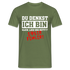Du denkst ich bin klein lieb und nett - Böser Fehler Lustiges T-Shirt - Militärgrün