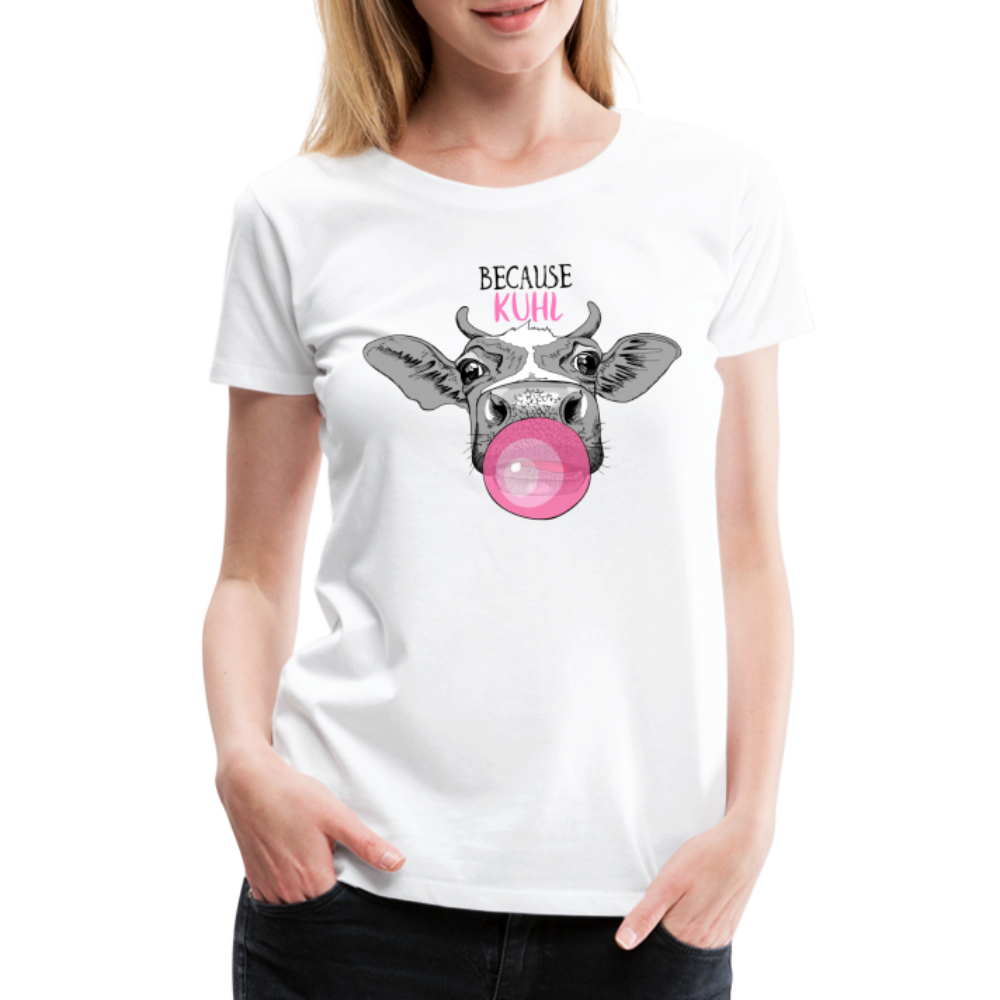 Kuh Shirt Because Kuhl Lustiges Bauern Frauen Premium T-Shirt - weiß