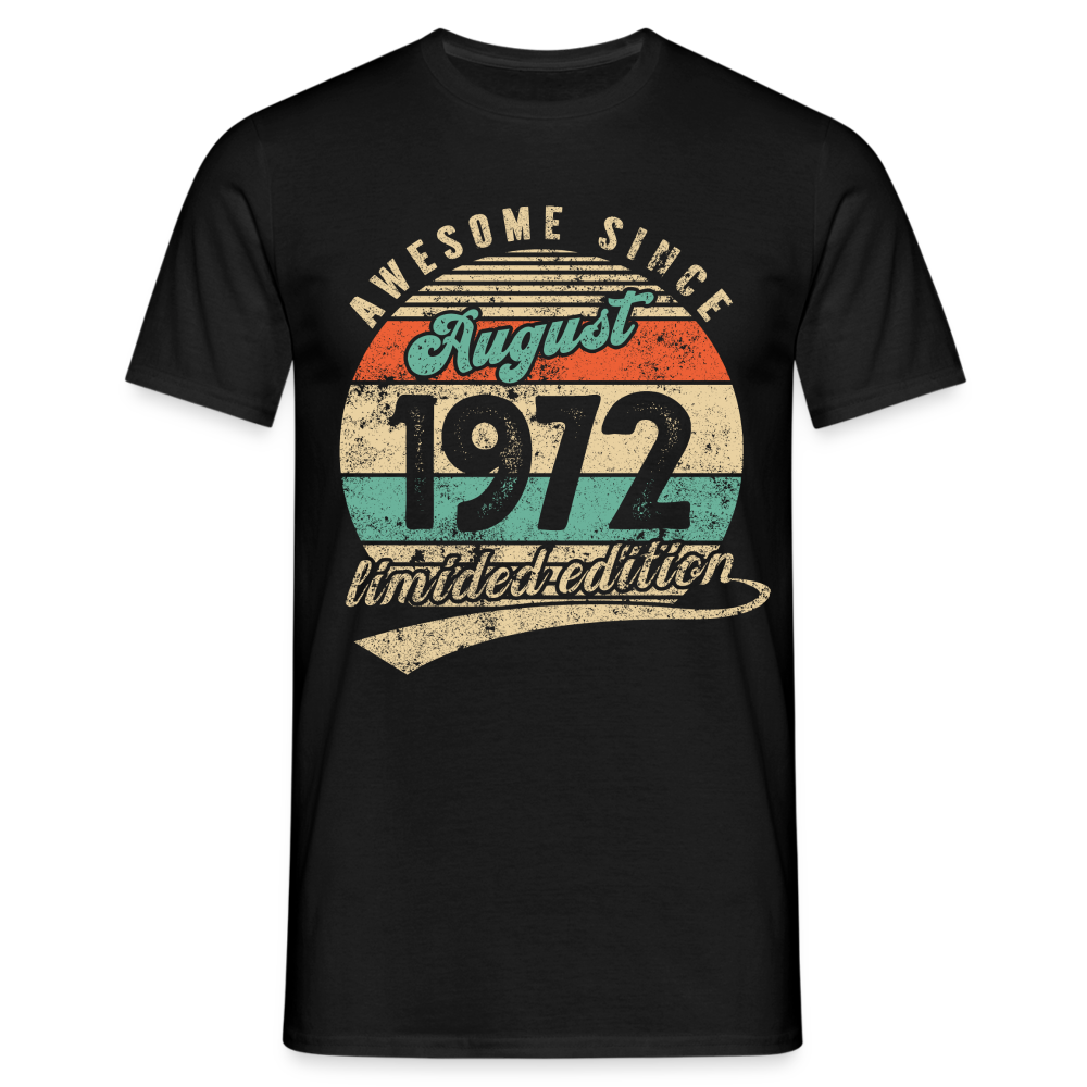 50. Geburtstag Geboren August 1972 Awesome Since 1972 T-Shirt - Schwarz