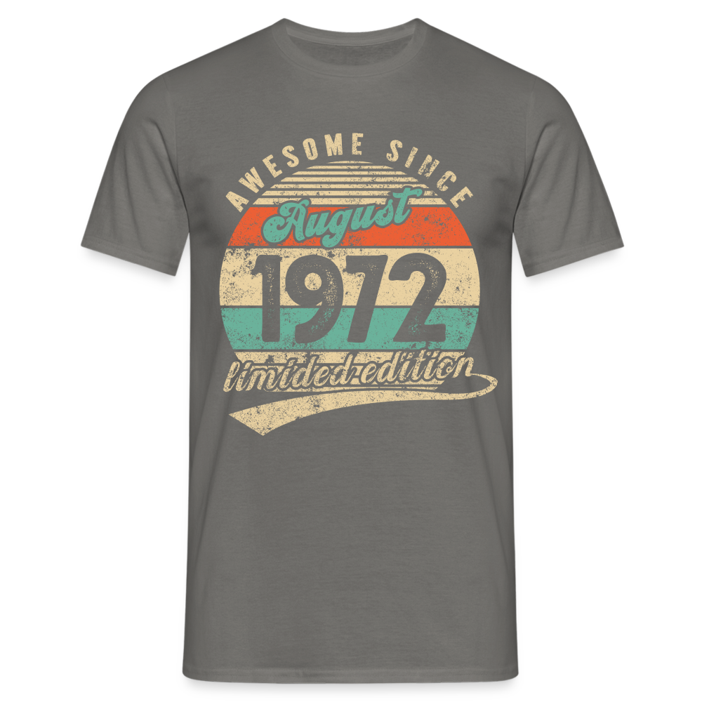 50. Geburtstag Geboren August 1972 Awesome Since 1972 T-Shirt - Graphit