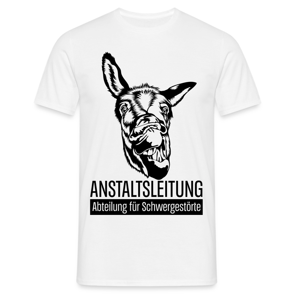 Anstaltsleitung Esel Abteilung für Schwergestörte Lustiges Arbeits T-Shirt - weiß