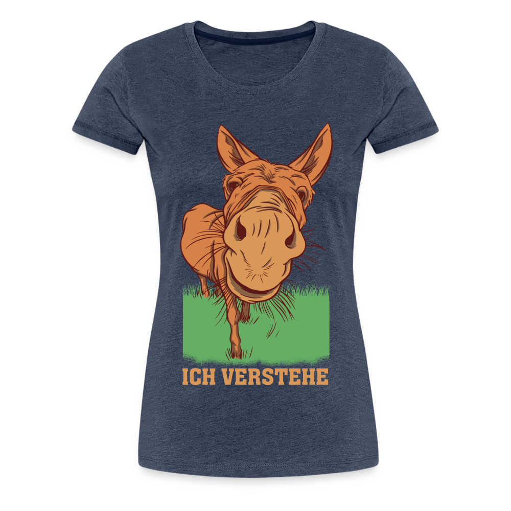 Lustiger Esel - Ich verstehe Lustiges Frauen Premium T-Shirt - Blau meliert